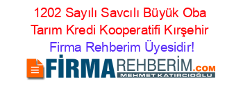 1202+Sayılı+Savcılı+Büyük+Oba+Tarım+Kredi+Kooperatifi+Kırşehir Firma+Rehberim+Üyesidir!