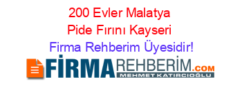 200+Evler+Malatya+Pide+Fırını+Kayseri Firma+Rehberim+Üyesidir!