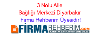 3+Nolu+Aile+Sağlığı+Merkezi+Diyarbakır Firma+Rehberim+Üyesidir!