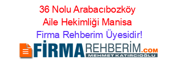 36+Nolu+Arabacıbozköy+Aile+Hekimliği+Manisa Firma+Rehberim+Üyesidir!