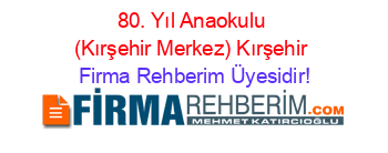 80.+Yıl+Anaokulu+(Kırşehir+Merkez)+Kırşehir Firma+Rehberim+Üyesidir!