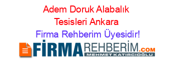 Adem+Doruk+Alabalık+Tesisleri+Ankara Firma+Rehberim+Üyesidir!