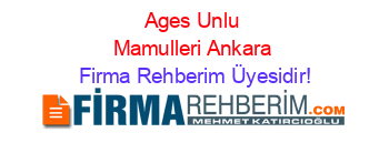 Ages+Unlu+Mamulleri+Ankara Firma+Rehberim+Üyesidir!