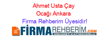 Ahmet+Usta+Çay+Ocağı+Ankara Firma+Rehberim+Üyesidir!