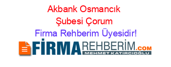 Akbank+Osmancık+Şubesi+Çorum Firma+Rehberim+Üyesidir!