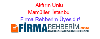 Akfırın+Unlu+Mamülleri+İstanbul Firma+Rehberim+Üyesidir!