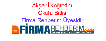 Akşar+İlköğretim+Okulu+Bitlis Firma+Rehberim+Üyesidir!