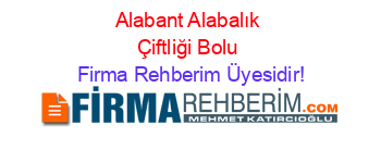 Alabant+Alabalık+Çiftliği+Bolu Firma+Rehberim+Üyesidir!