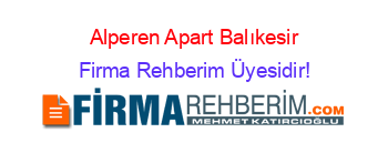 Alperen+Apart+Balıkesir Firma+Rehberim+Üyesidir!
