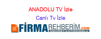ANADOLU+TV+İzle Canlı+Tv+İzle