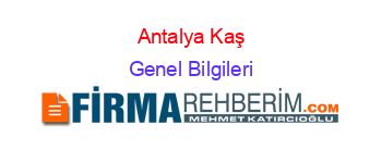 Antalya+Kaş Genel+Bilgileri