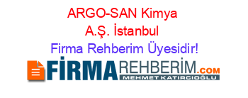 ARGO-SAN+Kimya+A.Ş.+İstanbul Firma+Rehberim+Üyesidir!