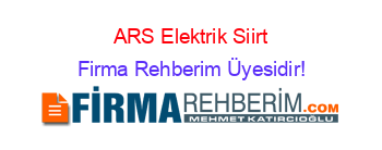 ARS+Elektrik+Siirt Firma+Rehberim+Üyesidir!
