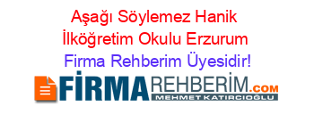 Aşağı+Söylemez+Hanik+İlköğretim+Okulu+Erzurum Firma+Rehberim+Üyesidir!