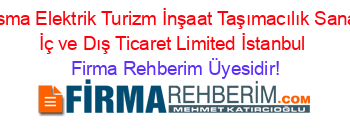 Assma+Elektrik+Turizm+İnşaat+Taşımacılık+Sanayi+İç+ve+Dış+Ticaret+Limited+İstanbul Firma+Rehberim+Üyesidir!
