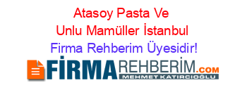 Atasoy+Pasta+Ve+Unlu+Mamüller+İstanbul Firma+Rehberim+Üyesidir!