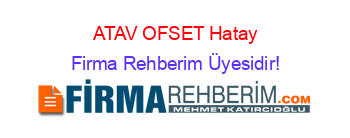 ATAV+OFSET+Hatay Firma+Rehberim+Üyesidir!