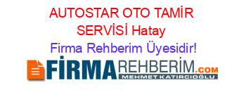 AUTOSTAR+OTO+TAMİR+SERVİSİ+Hatay Firma+Rehberim+Üyesidir!