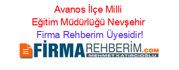 Avanos+İlçe+Milli+Eğitim+Müdürlüğü+Nevşehir Firma+Rehberim+Üyesidir!