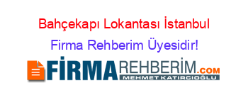 Bahçekapı+Lokantası+İstanbul Firma+Rehberim+Üyesidir!
