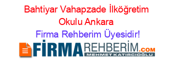 Bahtiyar+Vahapzade+İlköğretim+Okulu+Ankara Firma+Rehberim+Üyesidir!