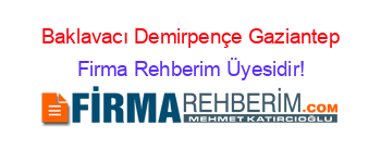 Baklavacı+Demirpençe+Gaziantep Firma+Rehberim+Üyesidir!