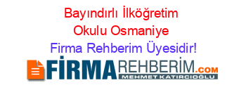 Bayındırlı+İlköğretim+Okulu+Osmaniye Firma+Rehberim+Üyesidir!