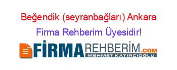 Beğendik+(seyranbağları)+Ankara Firma+Rehberim+Üyesidir!