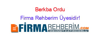 Berkba+Ordu Firma+Rehberim+Üyesidir!