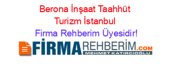 Berona+İnşaat+Taahhüt+Turizm+İstanbul Firma+Rehberim+Üyesidir!