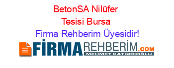BetonSA+Nilüfer+Tesisi+Bursa Firma+Rehberim+Üyesidir!