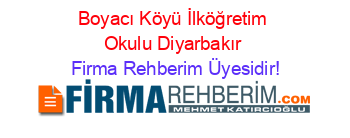 Boyacı+Köyü+İlköğretim+Okulu+Diyarbakır Firma+Rehberim+Üyesidir!