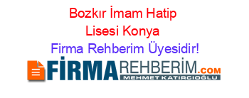 Bozkır+İmam+Hatip+Lisesi+Konya Firma+Rehberim+Üyesidir!