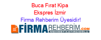 Buca+Fırat+Kipa+Ekspres+İzmir Firma+Rehberim+Üyesidir!