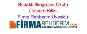 Budaklı+İlköğretim+Okulu+(Tatvan)+Bitlis Firma+Rehberim+Üyesidir!