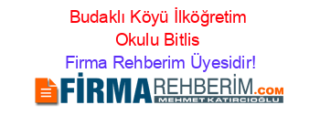 Budaklı+Köyü+İlköğretim+Okulu+Bitlis Firma+Rehberim+Üyesidir!