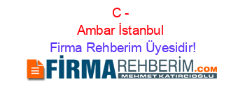 C+-+Ambar+İstanbul Firma+Rehberim+Üyesidir!