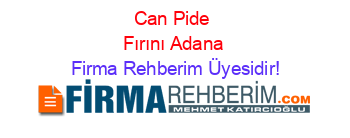 Can+Pide+Fırını+Adana Firma+Rehberim+Üyesidir!