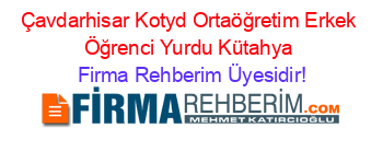 Çavdarhisar+Kotyd+Ortaöğretim+Erkek+Öğrenci+Yurdu+Kütahya Firma+Rehberim+Üyesidir!