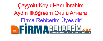 Çayyolu+Köyü+Hacı+İbrahim+Aydın+İlköğretim+Okulu+Ankara Firma+Rehberim+Üyesidir!