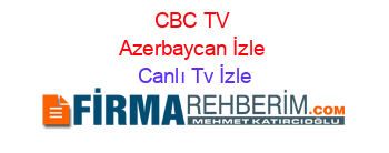 CBC+TV+Azerbaycan+İzle Canlı+Tv+İzle