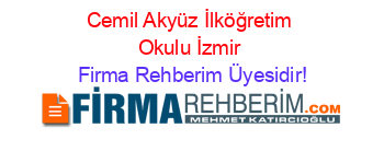 Cemil+Akyüz+İlköğretim+Okulu+İzmir Firma+Rehberim+Üyesidir!