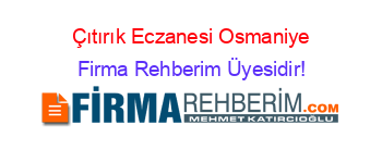 Çıtırık+Eczanesi+Osmaniye Firma+Rehberim+Üyesidir!