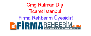 Cmg+Rulman+Dış+Ticaret+İstanbul Firma+Rehberim+Üyesidir!