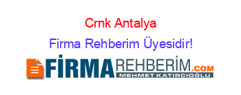 Crnk+Antalya Firma+Rehberim+Üyesidir!