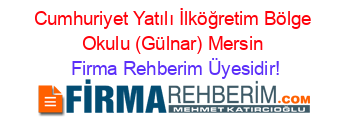 Cumhuriyet+Yatılı+İlköğretim+Bölge+Okulu+(Gülnar)+Mersin Firma+Rehberim+Üyesidir!