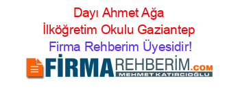 Dayı+Ahmet+Ağa+İlköğretim+Okulu+Gaziantep Firma+Rehberim+Üyesidir!