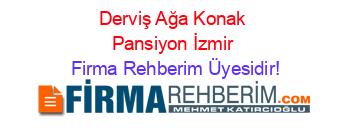 Derviş+Ağa+Konak+Pansiyon+İzmir Firma+Rehberim+Üyesidir!