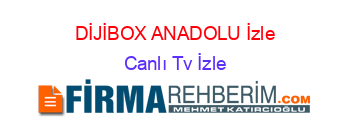 DİJİBOX+ANADOLU+İzle Canlı+Tv+İzle