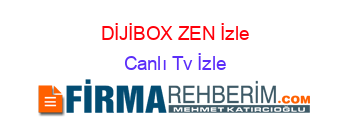 DİJİBOX+ZEN+İzle Canlı+Tv+İzle